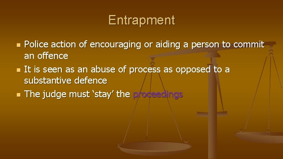 Entrapment n n n Police action of encouraging or aiding a person to commit