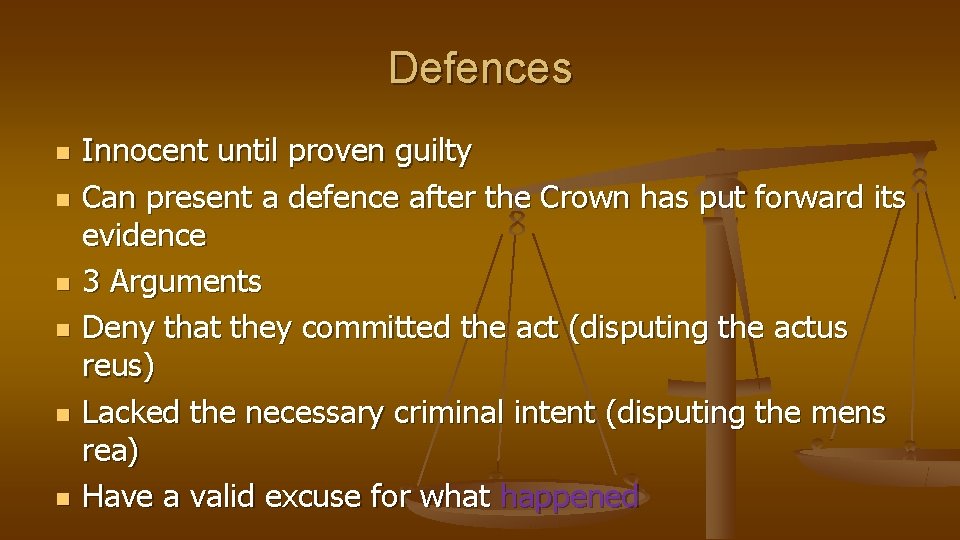 Defences n n n Innocent until proven guilty Can present a defence after the