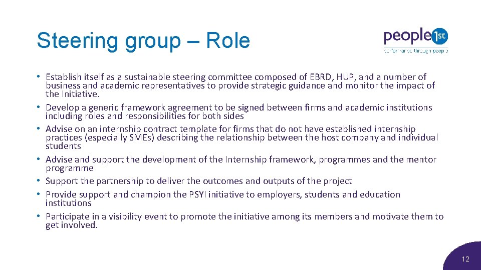 Steering group – Role • Establish itself as a sustainable steering committee composed of