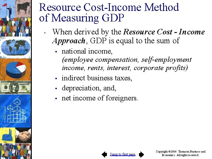 Resource Cost-Income Method of Measuring GDP • When derived by the Resource Cost -