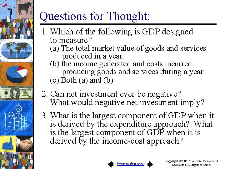 Questions for Thought: 1. Which of the following is GDP designed to measure? (a)