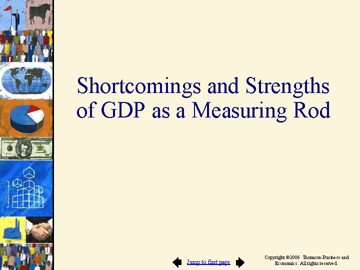 Shortcomings and Strengths of GDP as a Measuring Rod Jump to first page Copyright