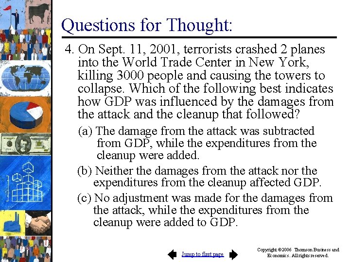 Questions for Thought: 4. On Sept. 11, 2001, terrorists crashed 2 planes into the