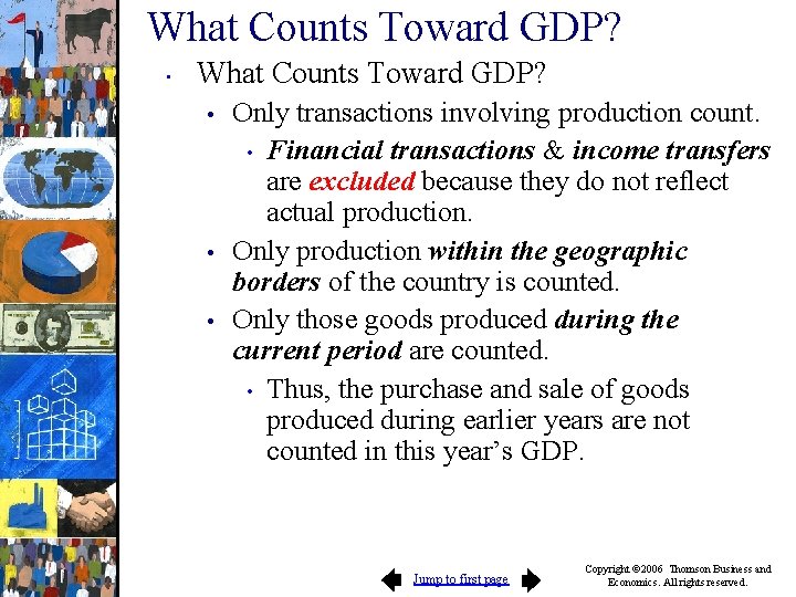 What Counts Toward GDP? • • • Only transactions involving production count. • Financial
