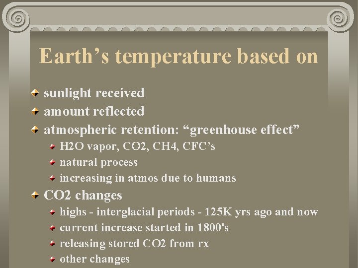 Earth’s temperature based on sunlight received amount reflected atmospheric retention: “greenhouse effect” H 2