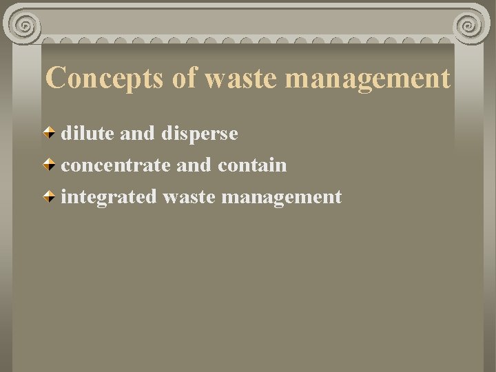 Concepts of waste management dilute and disperse concentrate and contain integrated waste management 