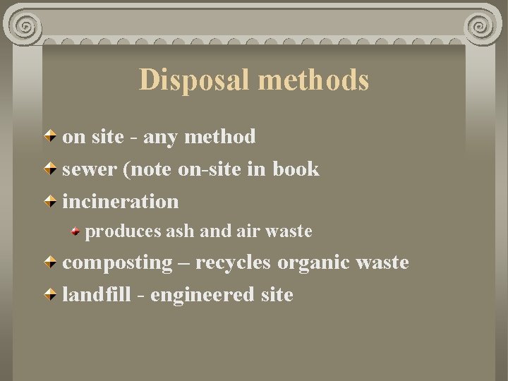 Disposal methods on site - any method sewer (note on-site in book incineration produces