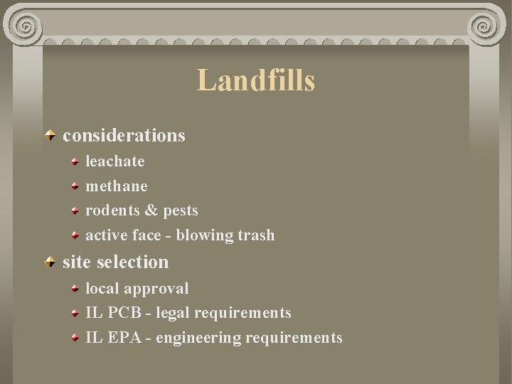 Landfills considerations leachate methane rodents & pests active face - blowing trash site selection