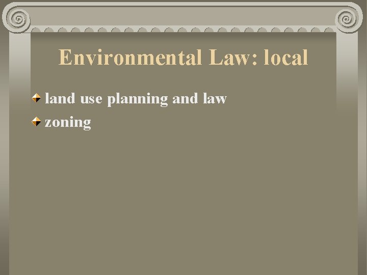 Environmental Law: local land use planning and law zoning 