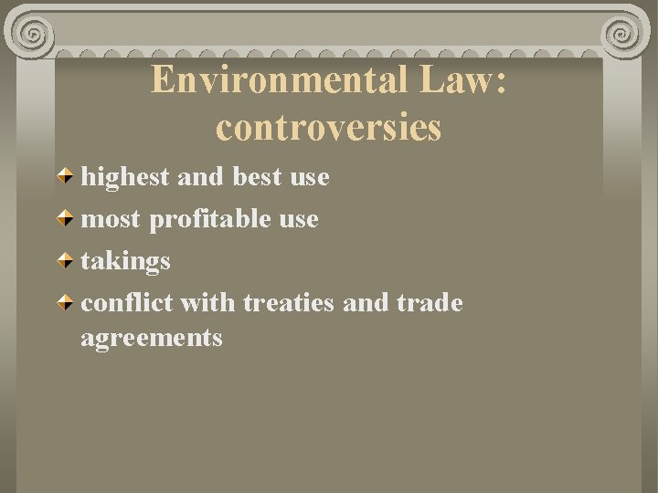 Environmental Law: controversies highest and best use most profitable use takings conflict with treaties
