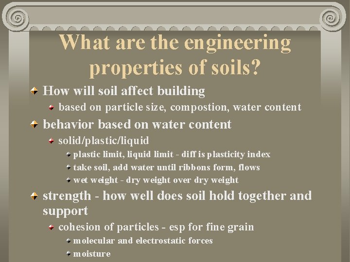 What are the engineering properties of soils? How will soil affect building based on