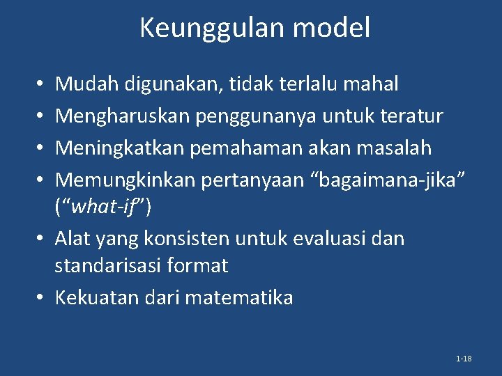 Keunggulan model Mudah digunakan, tidak terlalu mahal Mengharuskan penggunanya untuk teratur Meningkatkan pemahaman akan