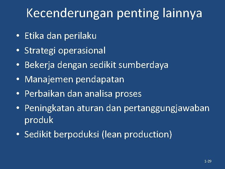 Kecenderungan penting lainnya Etika dan perilaku Strategi operasional Bekerja dengan sedikit sumberdaya Manajemen pendapatan