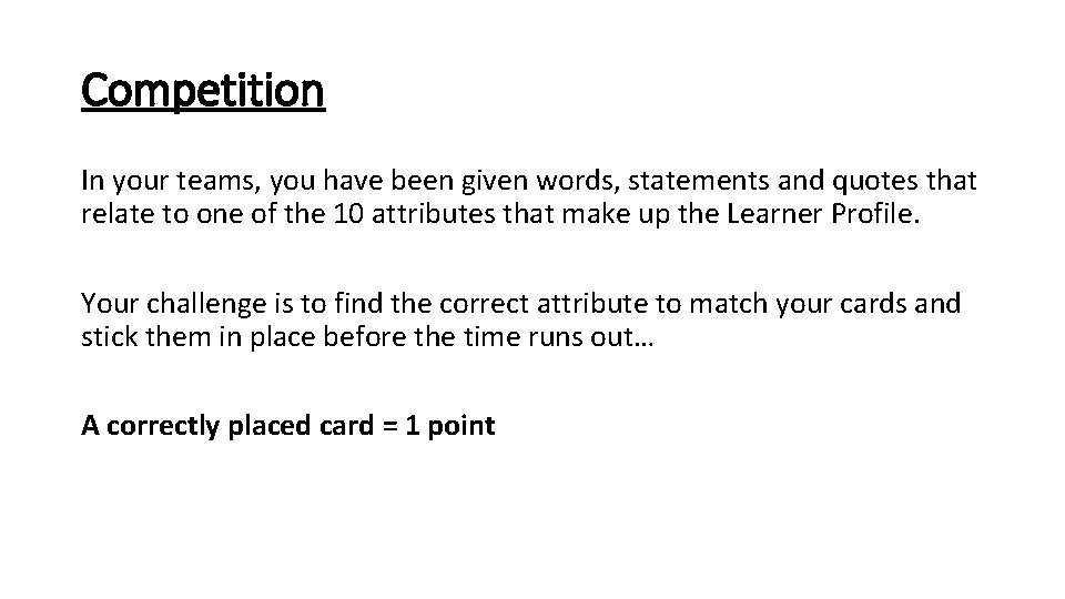 Competition In your teams, you have been given words, statements and quotes that relate