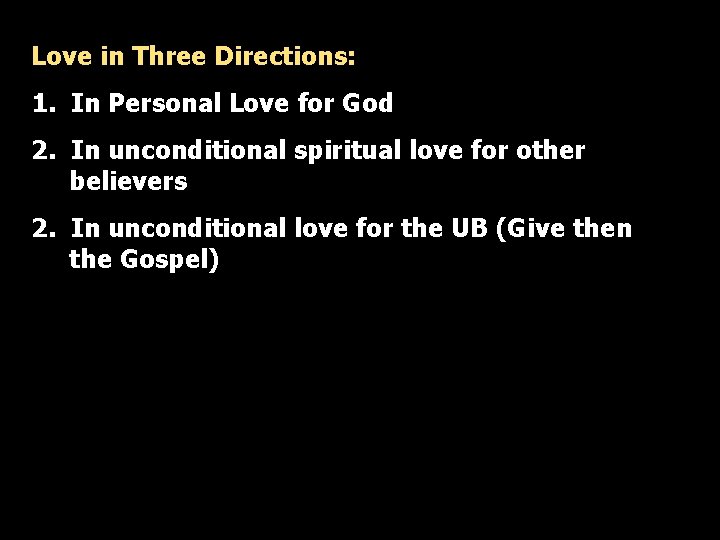 Love in Three Directions: 1. In Personal Love for God 2. In unconditional spiritual
