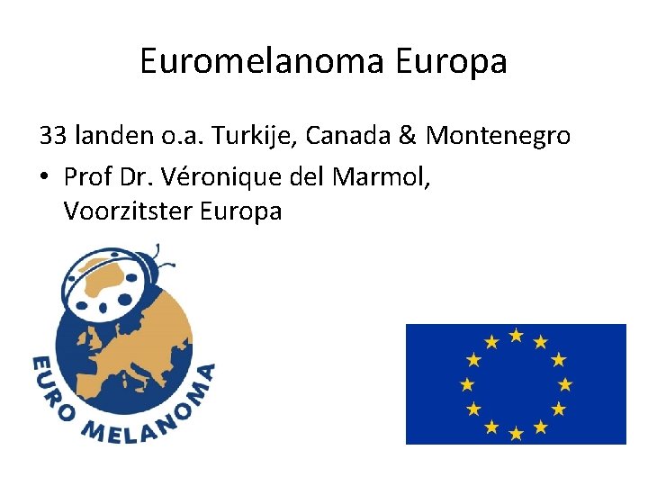 Euromelanoma Europa 33 landen o. a. Turkije, Canada & Montenegro • Prof Dr. Véronique