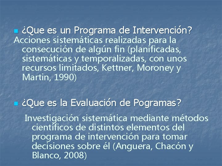 n ¿Que es un Programa de Intervención? n ¿Que es la Evaluación de Pogramas?