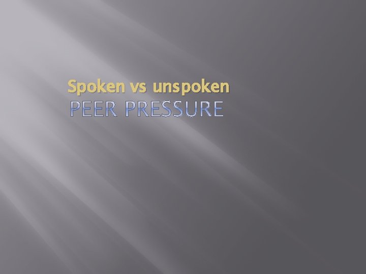 Spoken vs unspoken 