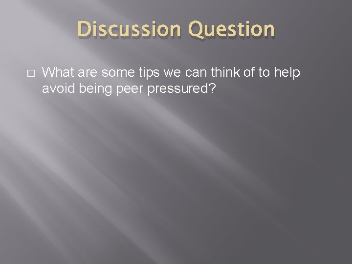 Discussion Question � What are some tips we can think of to help avoid