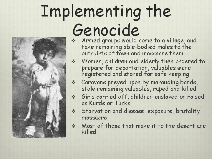 Implementing the Genocide v v v Armed groups would come to a village, and