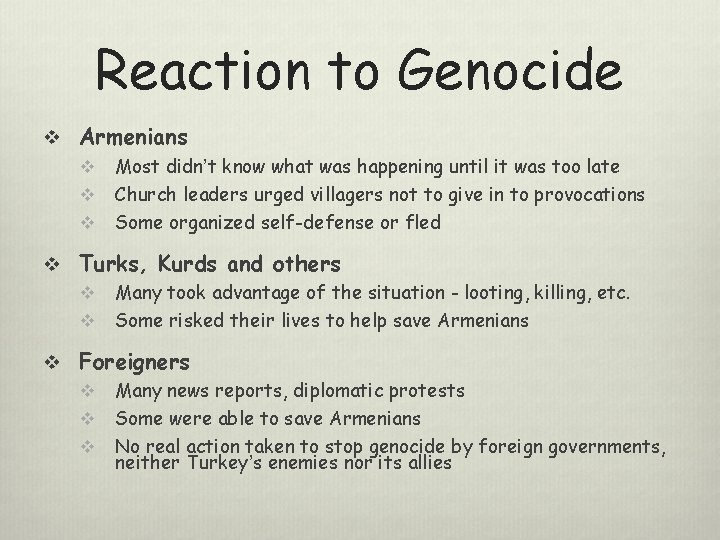 Reaction to Genocide v Armenians v v v Most didn’t know what was happening