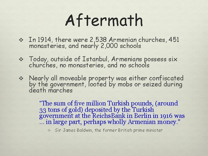 Aftermath v In 1914, there were 2, 538 Armenian churches, 451 monasteries, and nearly
