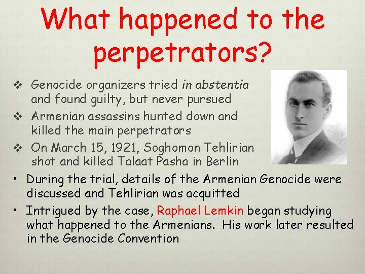 What happened to the perpetrators? v Genocide organizers tried in abstentia v v •