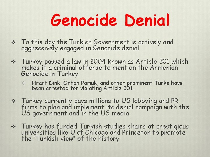 Genocide Denial v To this day the Turkish Government is actively and aggressively engaged