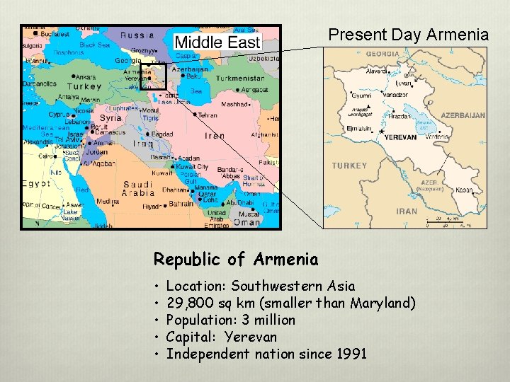 Present Day Armenia Republic of Armenia • • • Location: Southwestern Asia 29, 800