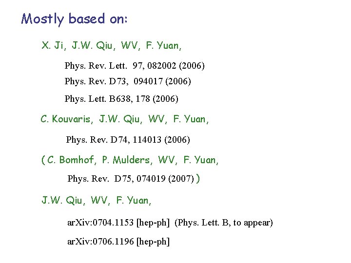 Mostly based on: X. Ji, J. W. Qiu, WV, F. Yuan, Phys. Rev. Lett.