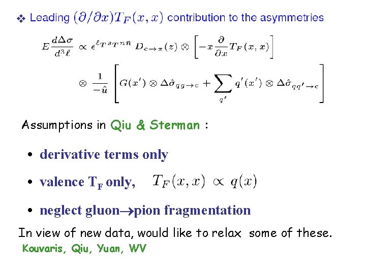 v Assumptions in Qiu & Sterman : • derivative terms only • valence TF