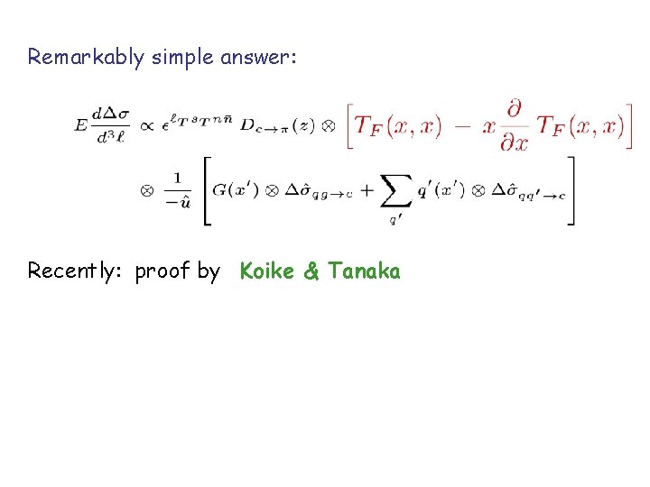 Remarkably simple answer: v Recently: proof by Koike & Tanaka 