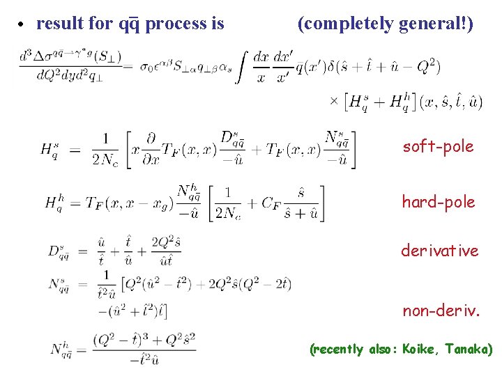 _ • result for qq process is (completely general!) soft-pole hard-pole derivative non-deriv. (recently