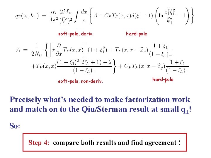 soft-pole, deriv. soft-pole, non-deriv. hard-pole Precisely what’s needed to make factorization work and match