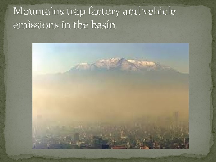 Mountains trap factory and vehicle emissions in the basin 