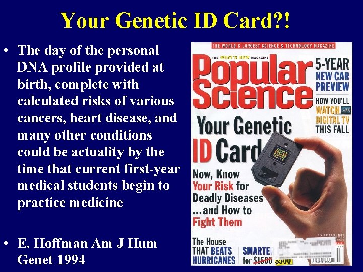 Your Genetic ID Card? ! • The day of the personal DNA profile provided