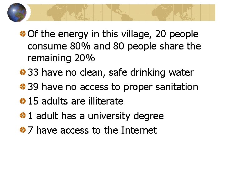 Of the energy in this village, 20 people consume 80% and 80 people share