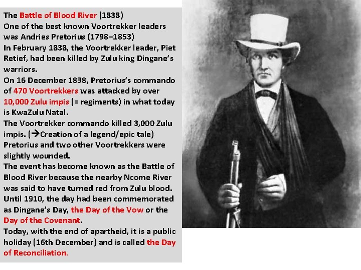 The Battle of Blood River (1838) One of the best known Voortrekker leaders was The Battle of Blood River (1838) One of the best known Voortrekker leaders was