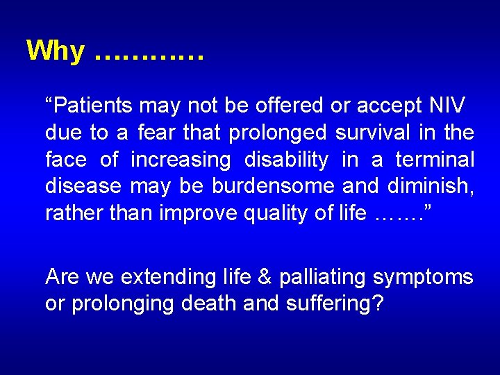 Why ………… “Patients may not be offered or accept NIV due to a fear