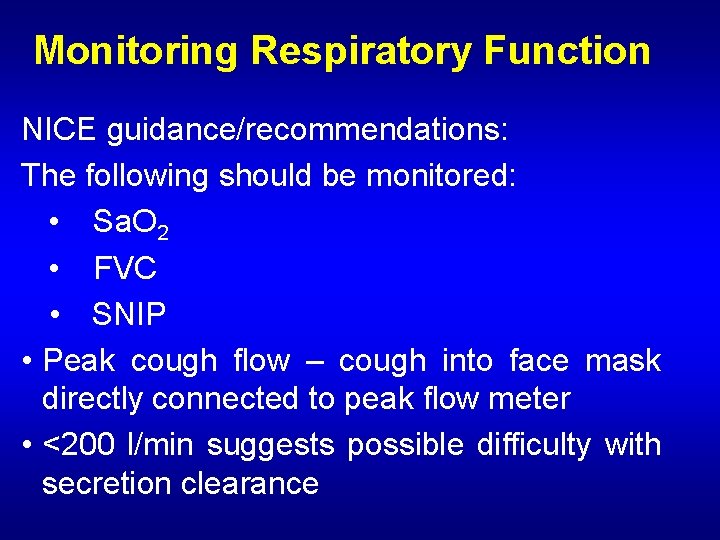 Monitoring Respiratory Function NICE guidance/recommendations: The following should be monitored: • Sa. O 2