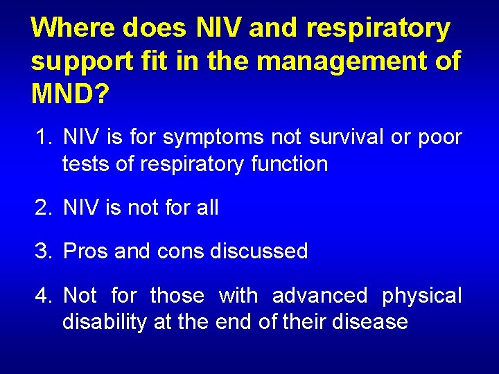 Where does NIV and respiratory support fit in the management of MND? 1. NIV