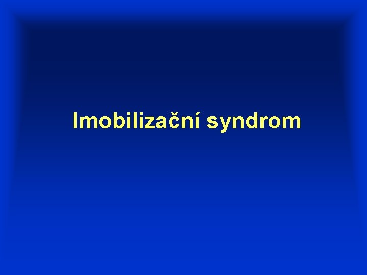 Imobilizační syndrom 