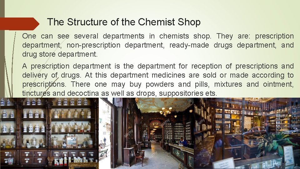 The Structure of the Chemist Shop One can see several departments in chemists shop.