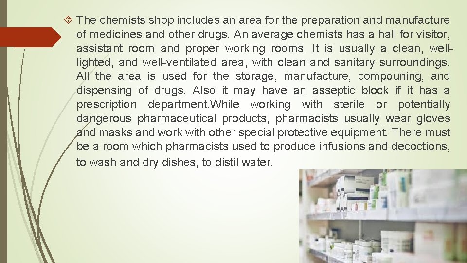  The chemists shop includes an area for the preparation and manufacture of medicines