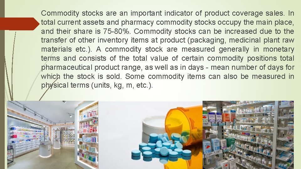 Commodity stocks are an important indicator of product coverage sales. In total current assets