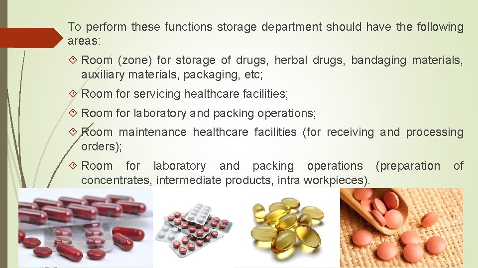 To perform these functions storage department should have the following areas: Room (zone) for