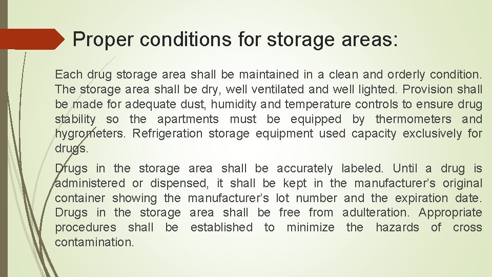 Proper conditions for storage areas: Each drug storage area shall be maintained in a