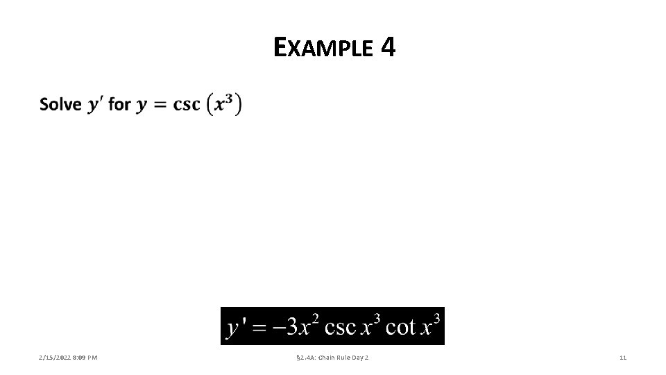 EXAMPLE 4 2/15/2022 8: 09 PM § 2. 4 A: Chain Rule Day 2