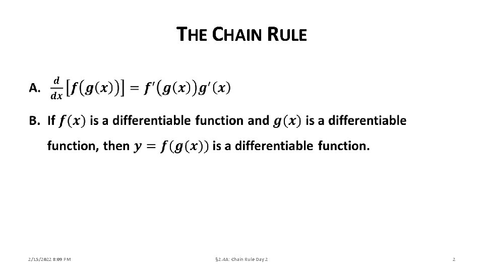 THE CHAIN RULE 2/15/2022 8: 09 PM § 2. 4 A: Chain Rule Day
