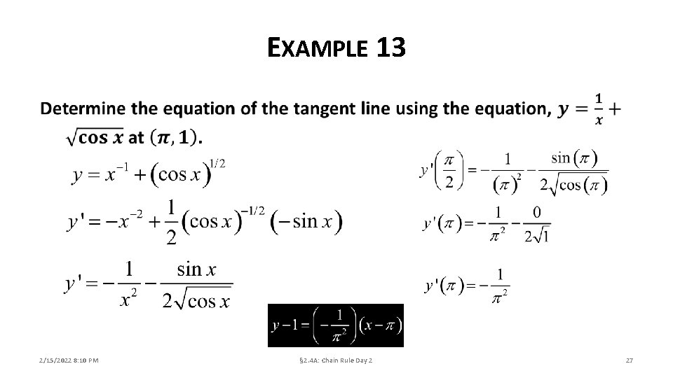 EXAMPLE 13 2/15/2022 8: 10 PM § 2. 4 A: Chain Rule Day 2